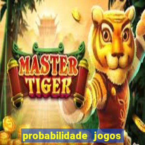 probabilidade jogos de futebol